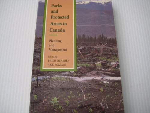 Parks and Protected Areas in Canada: Planning and Management (9780195409086) by Dearden, Philip; Rollins, Richard