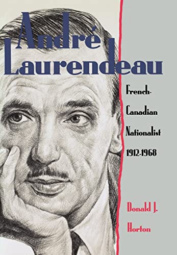 Stock image for AndrÃ Laurendeau : French Canadian Nationalist 1912-1968 for sale by Better World Books: West