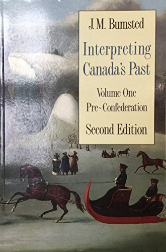 Stock image for Interpreting Canada's Past: Volume I: Pre-Confederation for sale by Ergodebooks