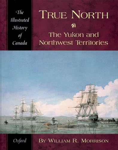 Stock image for True North the Yukon and Northwest Territories for sale by Chequamegon Books