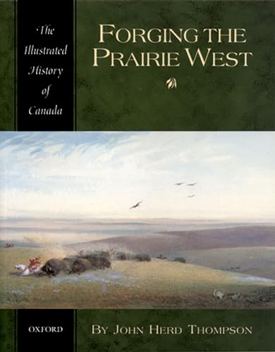 Beispielbild fr Forging the Prairie West (Illustrated History of Canada) zum Verkauf von Zoom Books Company