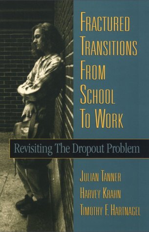 Imagen de archivo de FRACTURED TRANSITIONS FROM SCHOOL TO WORK: REVISITING THE DROPOUT PROBLEM. a la venta por Cambridge Rare Books