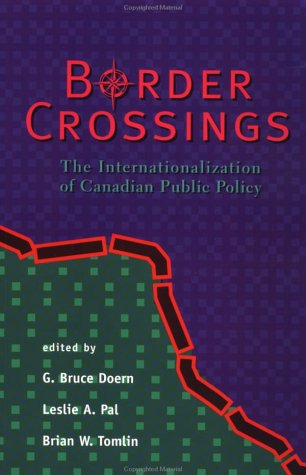 Stock image for Border Crossings : The Internationalization of Canadian Public Policy for sale by Better World Books