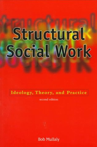 Stock image for Structural Social Work : Ideology, Theory, and Practice for sale by Better World Books
