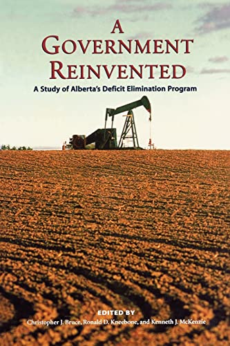 Stock image for A government reinvented: a study of Alberta's deficit elimination program for sale by Cotswold Internet Books