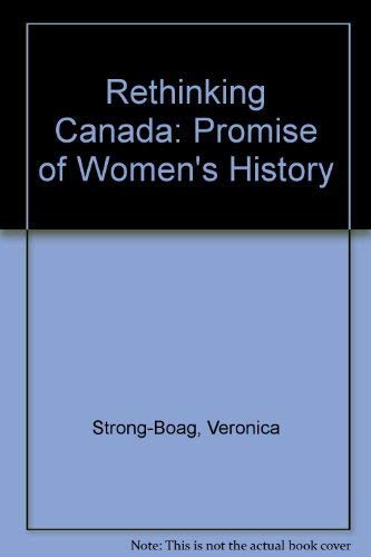 Stock image for Rethinking Canada: The Promise of Women's History for sale by Hourglass Books
