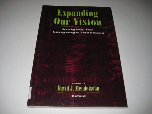 Expanding Our Vision: Insights for Language Teachers (9780195413984) by Mendelsohn, David