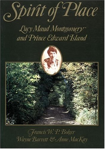 Spirit of place: Lucy Maud Montgomery and Prince Edward Island (9780195414035) by Montgomery, L. M