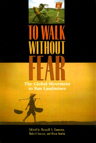 Beispielbild fr To Walk Without Fear : The Global Movement to Ban Landmines zum Verkauf von Better World Books: West
