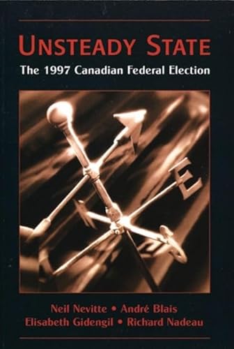 Imagen de archivo de Unsteady State: The 1997 Canadian Federal Election a la venta por Ergodebooks