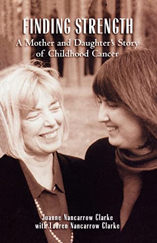 Stock image for FINDING STRENGTH: A Mother and Daughter's Story of Childhood Cancer for sale by Iridium_Books