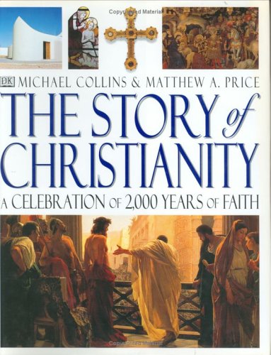 Imagen de archivo de The Story of Christianity: A Celebration of 2,000 Years of Faith a la venta por B-Line Books