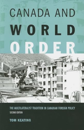 Beispielbild fr Canada and World Order: The Multilateralist Tradition in Canadian Foreign Policy zum Verkauf von ThriftBooks-Dallas