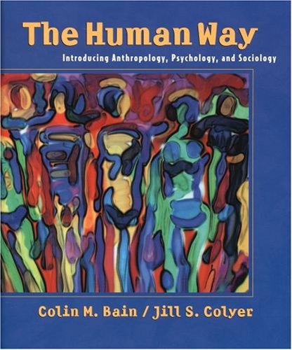 9780195415575: The human way: Introducing anthropology, psychology, and sociology by