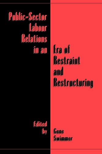 Beispielbild fr Public-Sector Labour Relations in an Era of Restraint and Restructuring zum Verkauf von Better World Books