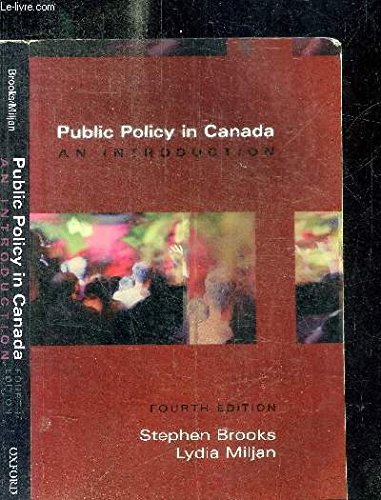Public Policy in Canada: An Introduction (9780195417166) by Brooks, Stephen; Miljan, Lydia