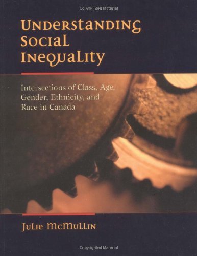 Stock image for Understanding Social Inequality : Intersections of Class, Age, Gender, Ethnicity, and Race in Canada for sale by Better World Books