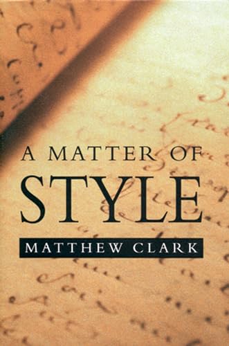 Stock image for A Matter of Style: On Writing and Technique for sale by SecondSale