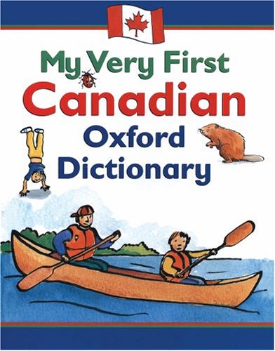 Beispielbild fr My Very First Canadian Oxford Dictionary zum Verkauf von Better World Books