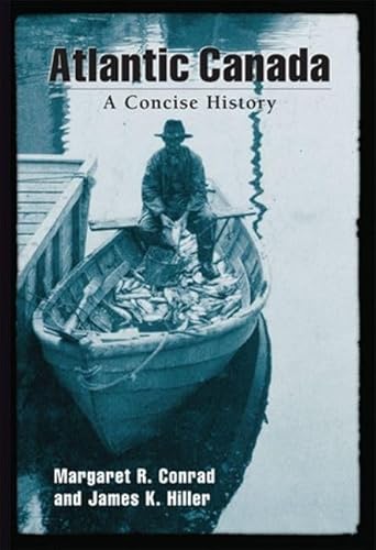 Beispielbild fr Atlantic Canada: A Concise History zum Verkauf von Blue Vase Books