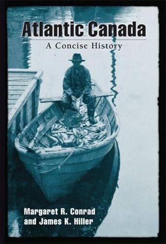 Imagen de archivo de Atlantic Canada: A Concise History a la venta por Blue Vase Books