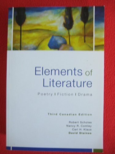 Stock image for Elements of Literature: Canadian Edition Staines, David; Scholes, Robert; Comley, Nancy and Klaus, Carl for sale by Aragon Books Canada