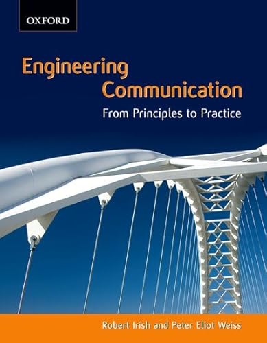 Engineering Communication: From Principles to Practice (9780195424881) by Irish, Robert; Weiss, Peter Eliot