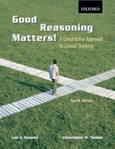 Beispielbild fr Good Reasoning Matters! : A Constructive Approach to Critical Thinking zum Verkauf von Better World Books