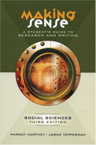 Making Sense: A Student's Guide to Research and Writing in the Social Sciences (9780195425901) by Northey, Margot; Tepperman, Lorne