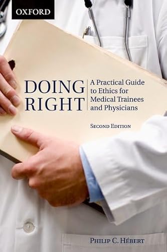 Stock image for Doing Right: A Practical Guide to Ethics for Medical Trainees and Physicians for sale by SecondSale