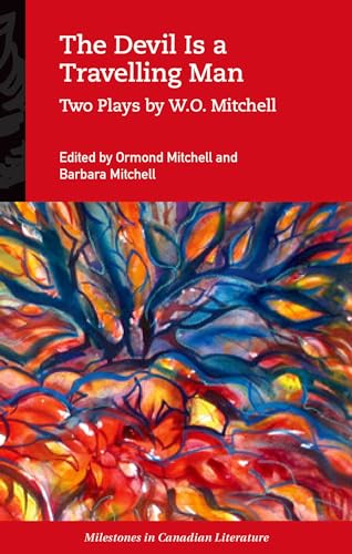 Beispielbild fr The Devil Is a Travelling Man: Two Plays by W.O. Mitchell (Milestones in Canadian Literature) zum Verkauf von Wonder Book