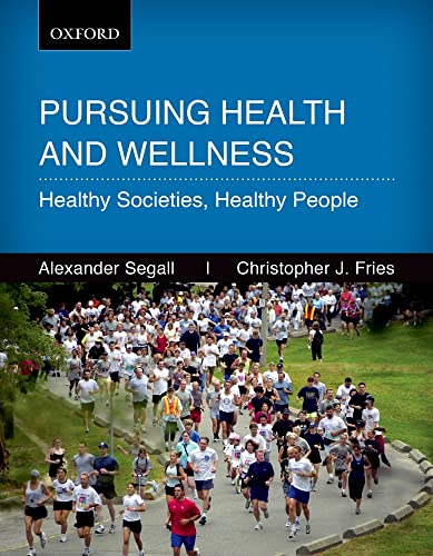 Imagen de archivo de Persuing Health and Wellness : Healthy Societies, Healthy People a la venta por Better World Books