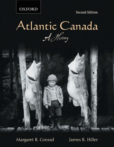 Atlantic Canada: A History (9780195431605) by Margaret R. And James K. Hiller Conrad; James Hiller