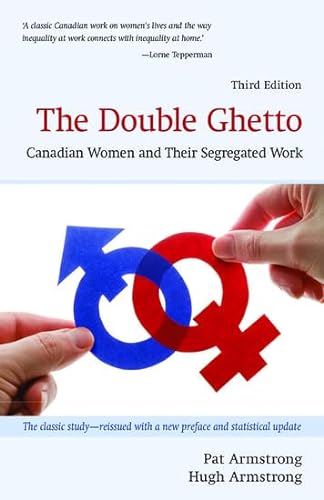 Stock image for The Double Ghetto : Canadian Women and Their Segregated Work for sale by Better World Books: West
