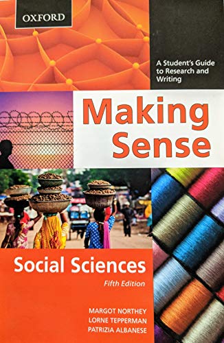 Making Sense in the Social Sciences: A Student's Guide to Research and Writing (9780195445831) by Northey, Margot; Tepperman, Lorne; Albanese, Patrizia