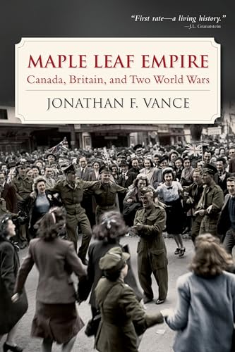 9780195448092: Maple Leaf Empire: Canada, Britain, and Two World Wars