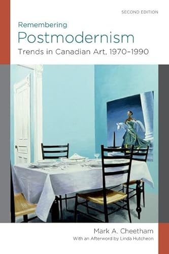 Beispielbild fr Remembering Postmodernism: Trends in Canadian Art, 1970-1990 zum Verkauf von CMG Books and Art