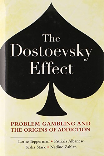 Beispielbild fr The Dostoevsky Effect: Problem Gambling and the Origins of Addiction zum Verkauf von Better World Books