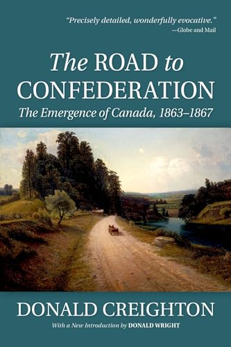 Stock image for The Road to Confederation : The Emergence of Canada, 1863-1867 (Reissue) for sale by Better World Books