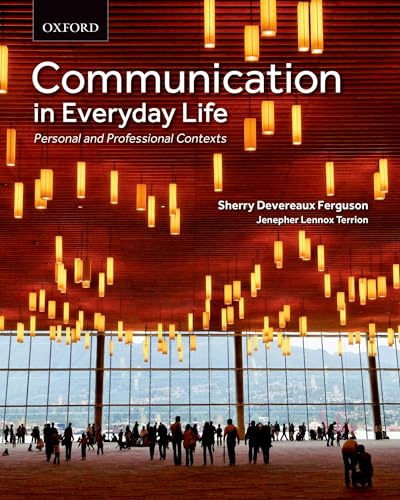 Communication in Everyday Life: Personal and Professional Contexts (9780195449280) by Ferguson, Sherry Devereaux; Lennox-Terrion, Jenepher; Ahmed, Rukhsana; Jaya, Peruvemba