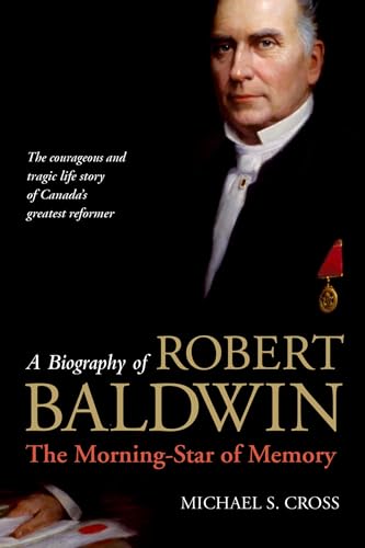 Beispielbild fr A Biography of Robert Baldwin: : The Morning-Star of Memory zum Verkauf von Better World Books