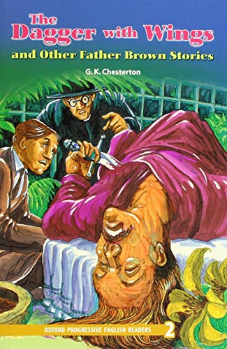 New Oxford Progressive English Readers 2. The Dagger with Wings and Other Father Brown Stories (9780195462845) by Chesterton, G.K.