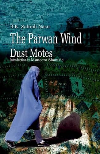 The Parwan Wind - Dust Motes - B.K. Zahrah Nasir