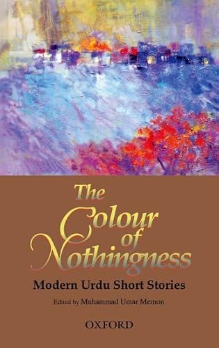 9780195474305: The Colour of Nothingness: Modern Urdu Short Stories