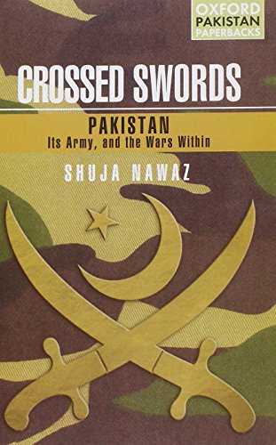 9780195476972: Crossed Swords: Pakistan, Its Army, and the Wars Within