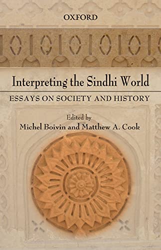 Stock image for Interpreting the Sindhi World: Essays on Society and History for sale by PsychoBabel & Skoob Books