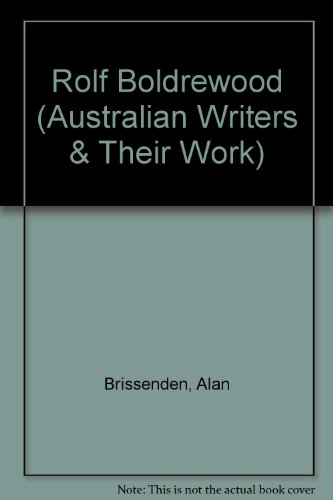 Rolf Boldrewood [Australian Writers and Their Work Series]