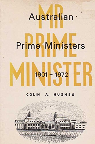 Stock image for Mr Prime Minister: Australian Prime Ministers, 1901-1972 for sale by Bellcourt Books