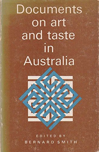 Documents on Art and Taste in Australia. The Colonial Period 1770-1914.