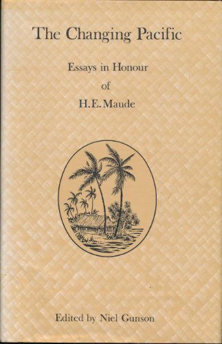 Stock image for The Changing Pacific: Essays in Honour of H. E. Maude for sale by Moe's Books